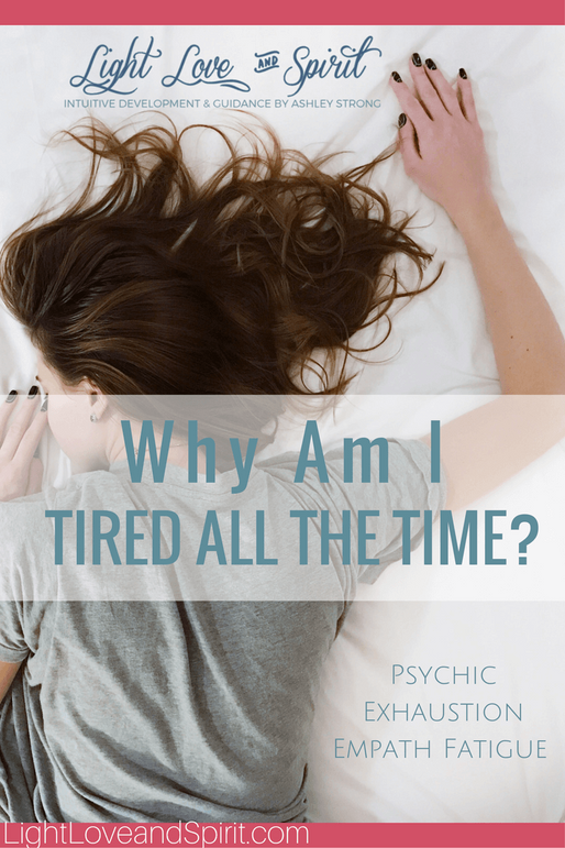 Why Am I Tired All The Time? Psychic Exhaustion.
