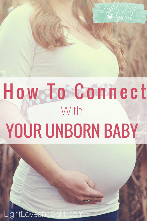 How to Connect With Your Unborn Baby On A Spiritual Level