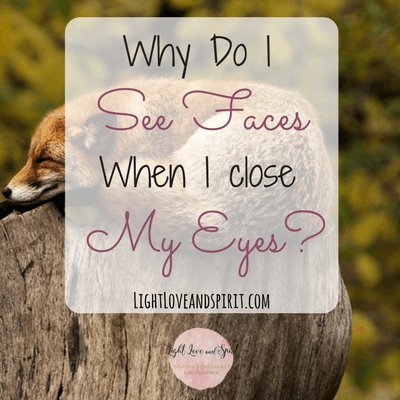 Why Do I See Faces When I Close My Eyes?