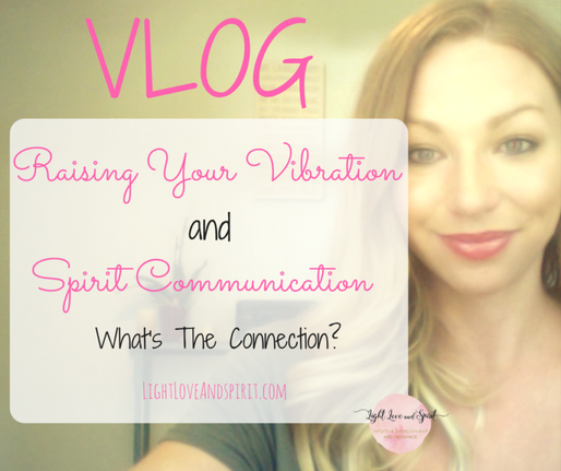 Why You Have To Be In The Right Vibration To Connect With Spirit