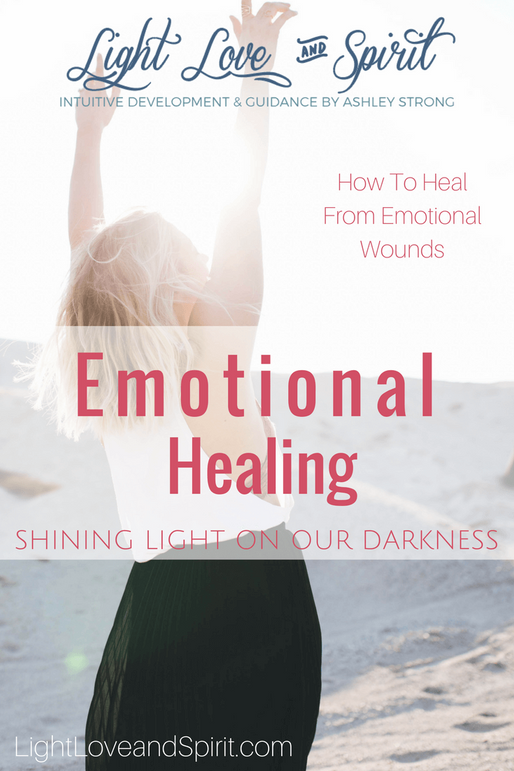 Healing Emotional Wounds | Shining Light On What We Don’t Want To See