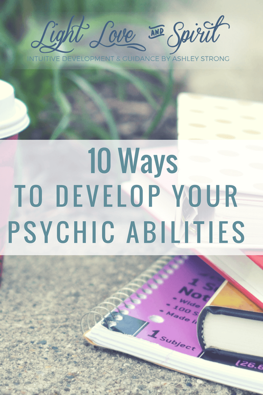 10 Ways To Develop Your Psychic Gifts