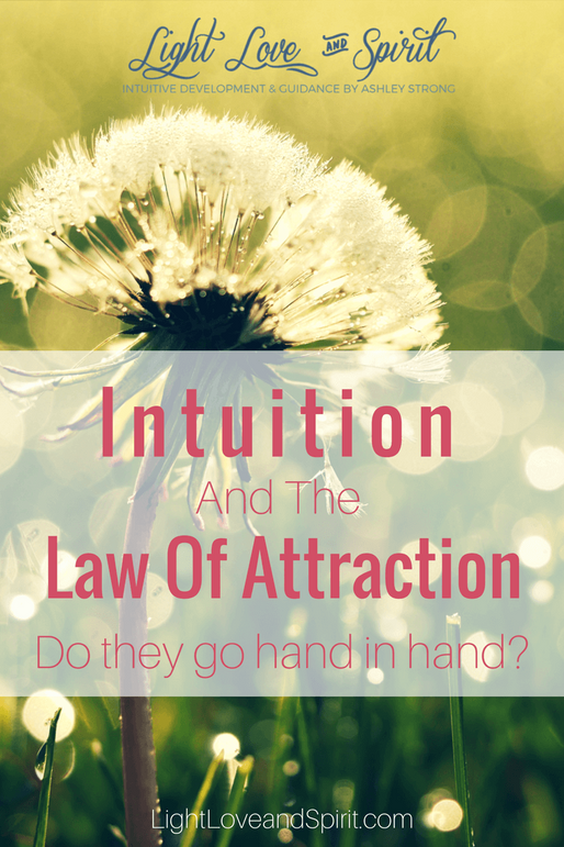 Intuition And The Law Of Attraction. How They Go Hand In Hand.