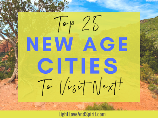 Spiritual Cities and Communities! The Top 25 New Age Cities In The United States.