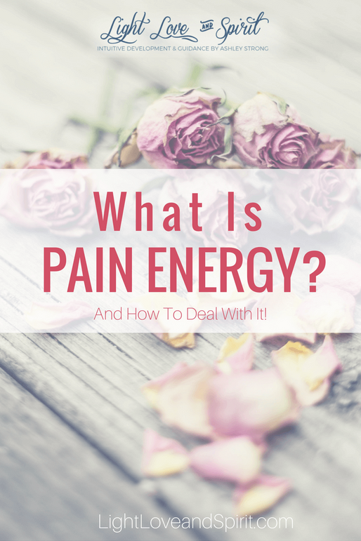 What Is Pain Energy? Do We Take On Others Pain Energy?