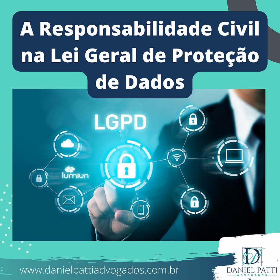 A RESPONSABILIDADE CIVIL NA LEI GERAL DE PROTEÇÃO DE DADOS