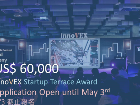US$60,000 InnoVEX Startup Terrace Award Accepting Application until May 9th.