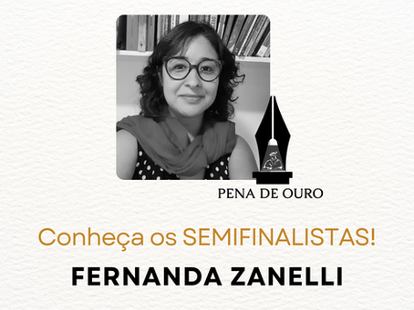 Pena de Ouro 2023: CONHECENDO OS SEMIFINALISTAS | FERNANDA ZANELLI [CATEGORIA CONTO]