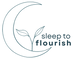 Sleep to Flourish baby, child and twin sleep consultancy logo
