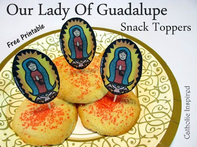 Our Lady of Guadalupe Snack Toppers, Play, and Other Activities! our-lady-of-guadalupe-snack-toppers-play-and-other-activities