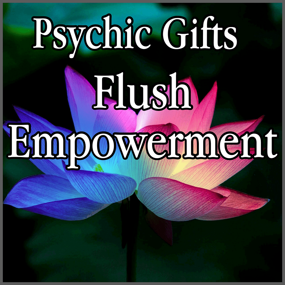 Psychic Gifts Flush Empowerment