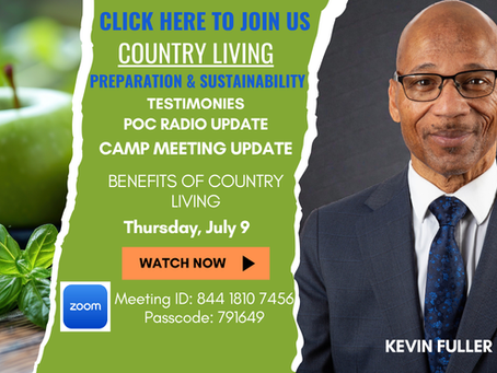 Country Living: Preparation & Sustainability - The Benefits of Country Living: Plus Testimonies, POC Radio Update, Camp Meeting Update