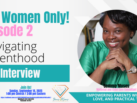 For Women Only! Navigating Parenthood: Empowering Parents with Faith, Love, and Practical Tools.