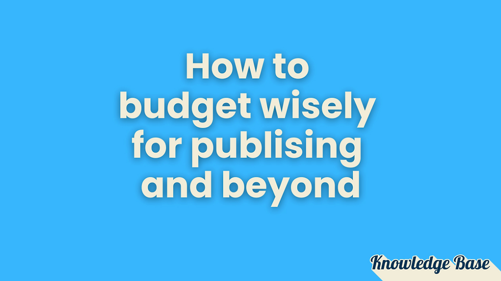 How to budget wisely for writing, publishing and beyond