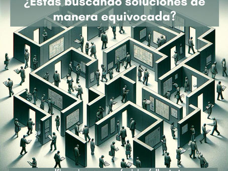 ¿Estás buscando soluciones de manera equivocada?