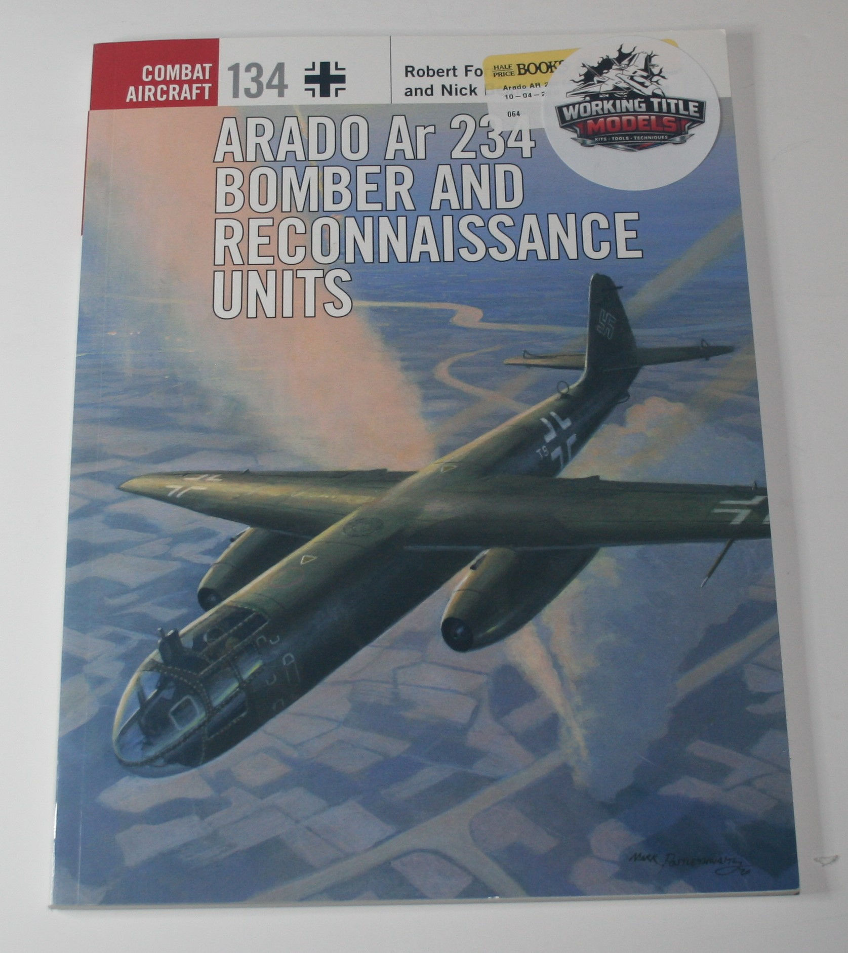 Arado Ar 234 Bomber and Reconnaissance Units Combat Aircraft No. 134 By Robert