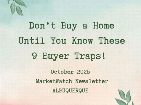 Buying a Home in Albuquerque? Watch Out for These 9 Costly Buyer Traps