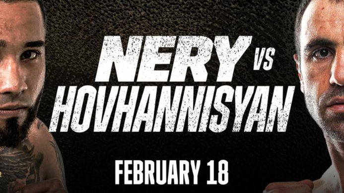 Luis Nery vs. Azat Hovhannisyan Headline February 18th at the Fox Theatre in Pomona