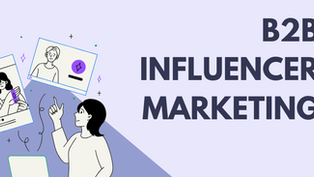 5 Key Factors to Consider Before Hiring a B2B Influencer Marketing Agency