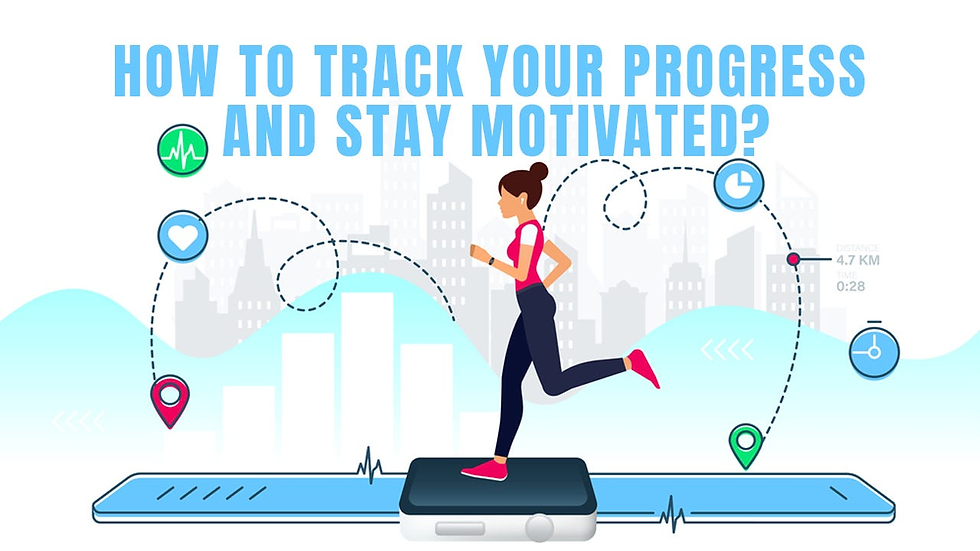 Tracking Progress and Staying Motivated