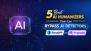 5 Best AI Humanizers Which Can Easily Bypass AI Detectors Like ZeroGPT, And Originality