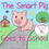 Thumbnail: The Smart Pig Goes to School - DIGITAL DOWNLOAD