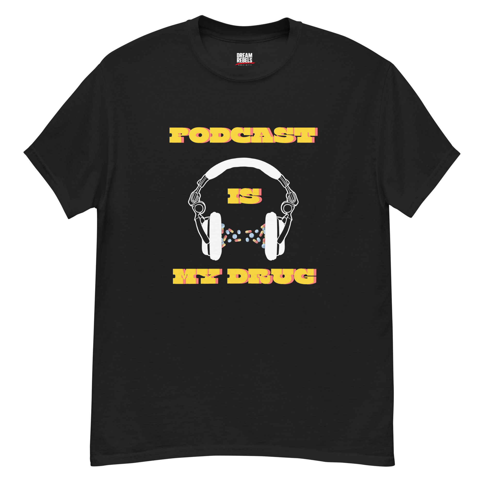 Podcast is my drug T-shirt