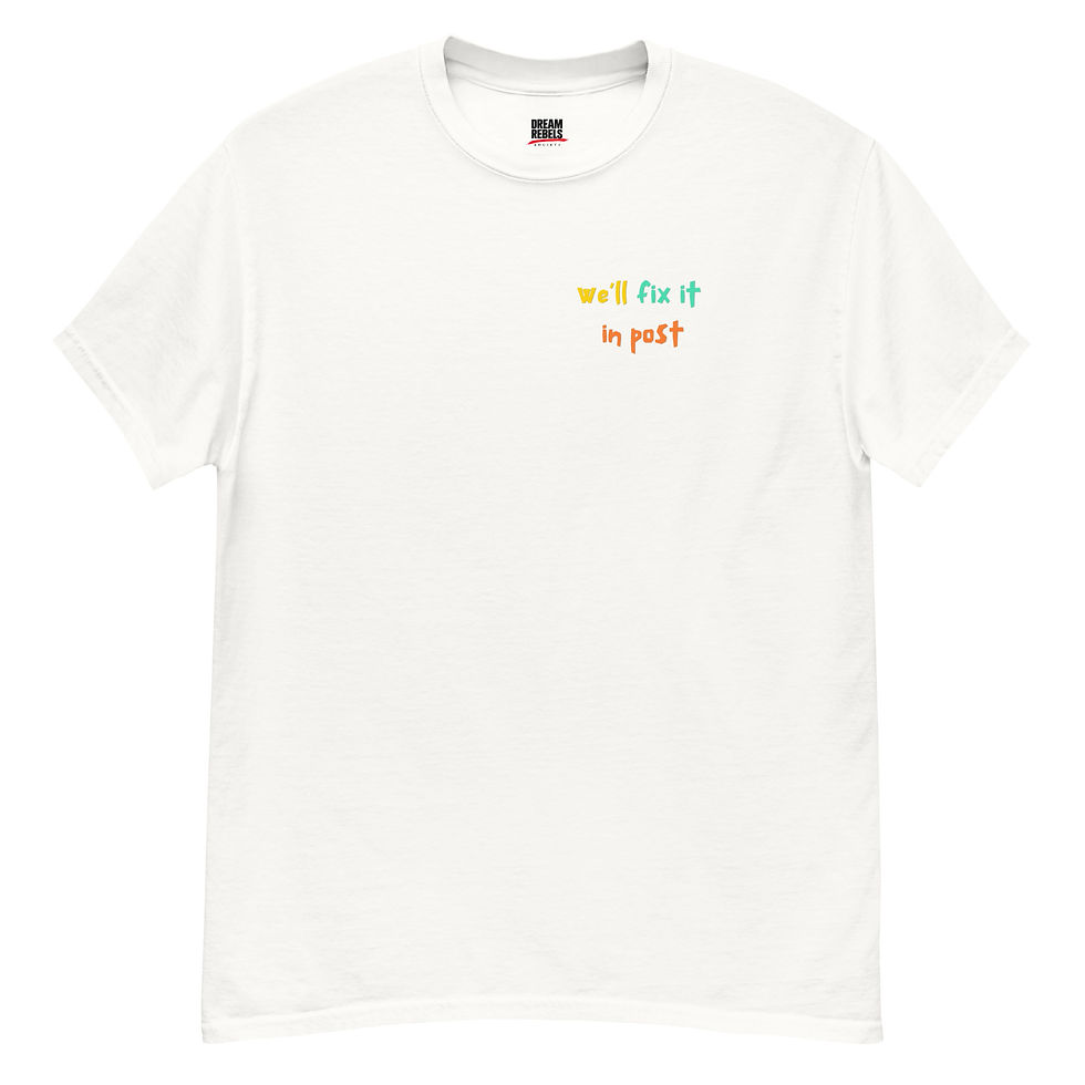 Thumbnail: We'll fix it in post T-shirt