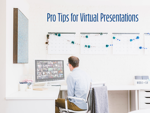 Pro Tips for Virtual Presentations