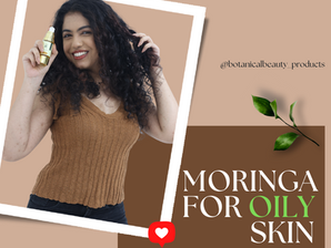 Moringa for Oily Skin: Balancing Oily Skin and Controlling Excess Sebum