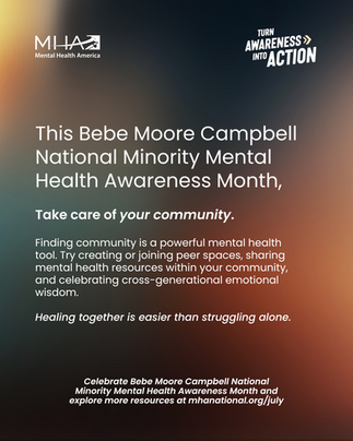 This Bebe Moore Campbell National Minority Mental Health Month, Take care of your community.
