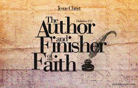 author and finisher of our faith