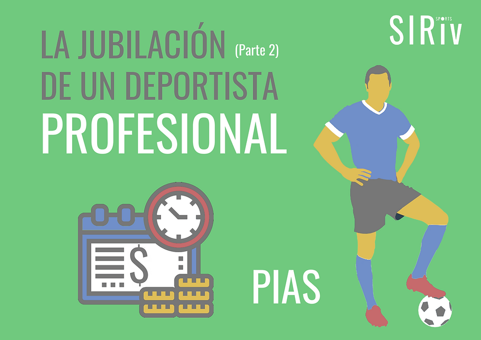 LA JUBILACIÓN DE UN DEPORTISTA PROFESIONAL (parte 2)