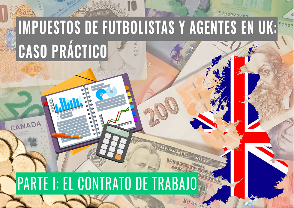 IMPUESTOS de FUTBOLISTAS y AGENTES en UK: caso práctico