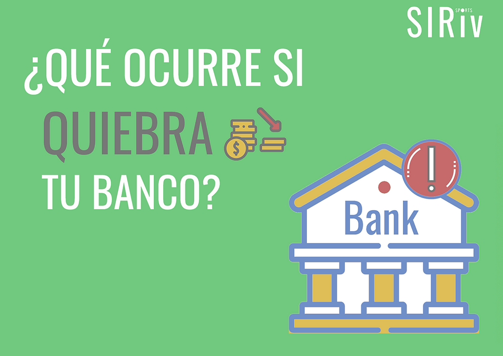¿QUÉ OCURRE SI QUIEBRA TU BANCO?