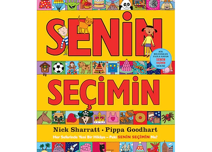 Senin Seçimin kitabının kapağında, çocukların seçimlerine göre şekillenen hikâyeleri temsil eden renkli karakterler, nesneler ve eğlenceli illüstrasyonlar yer alıyor.