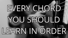 Every chord you should learn in order
