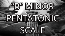How to Play the B Minor Pentatonic Scale on Guitar