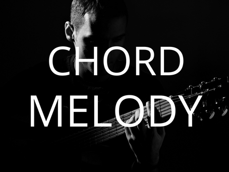 CHORD-MELODY IN 3 STEPS