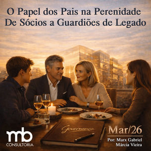 O Papel dos Pais na Perenidade De Sócios a Guardiões de Legado