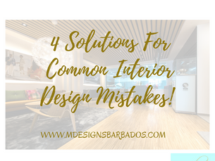 4 SOLUTIONS FOR COMMON INTERIOR DESIGN MISTAKES!