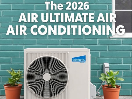 The Comprehensive 2026 Air Conditioning Buying and Maintenance Guide