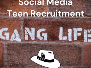 The Utilization of Social Media by Gangs in Teen Recruitment: What Parents Need To Know