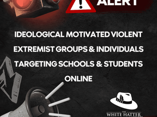 Canadian Schools & Students Are Being Targeted By Ideological Motivated Violent Extremist Groups & Individuals