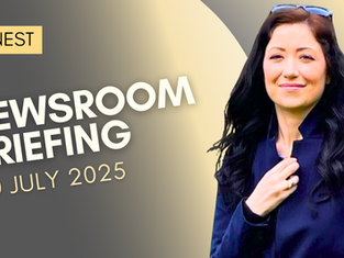 Newsroom Briefing | July 30th, 2025