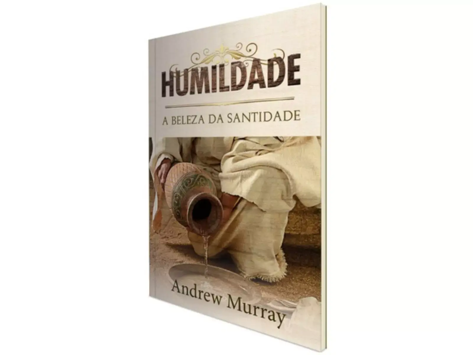 Humildade - A Beleza Da Santidade | Andrew Murray