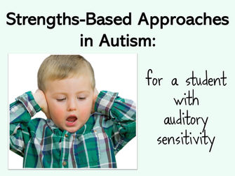 A Strengths-Based Approach in Autism . . . for Auditory Sensitivity