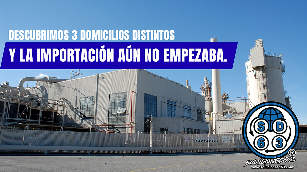 escubrimos 3 domicilios distintos y la importación aún no empezaba