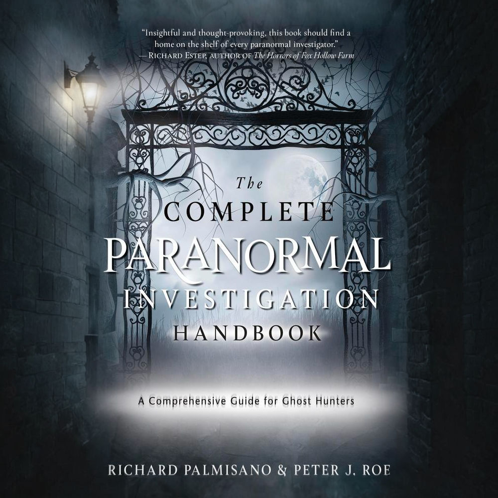 The Complete Paranormal Investigation Handbook by Richard Palmisano