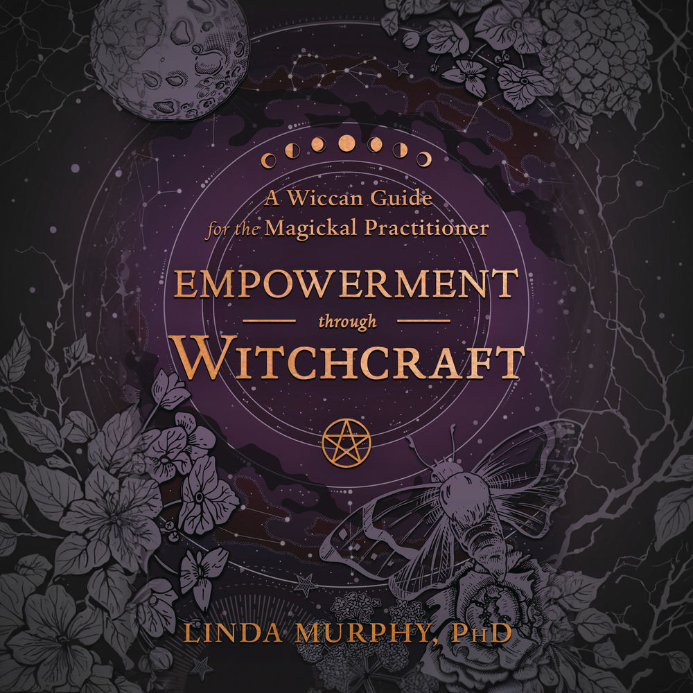 Empowerment Through Witchcraft by Linda Murphy PhD
